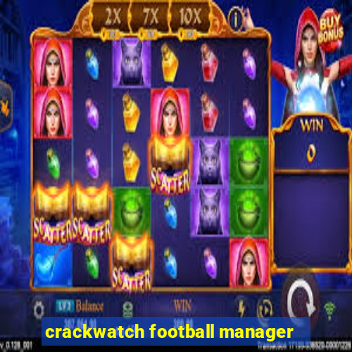 crackwatch football manager